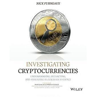 Untersuchung von Kryptowährungen: Verstehen, extrahieren und analysieren Blockchain Beweise