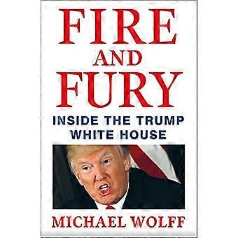 Fuego y furia: dentro de la casa blanca de Trump