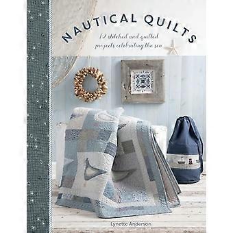Nautische Quilts: 12 genähte und gesteppte Projekte, die das Meer feiern