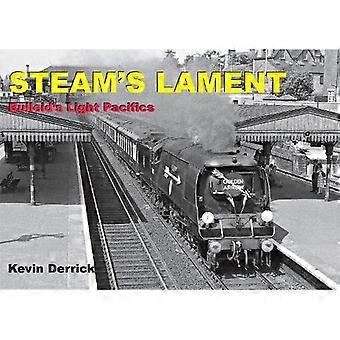 STEAM'S LAMENT Bulleid's - Light Pacifics