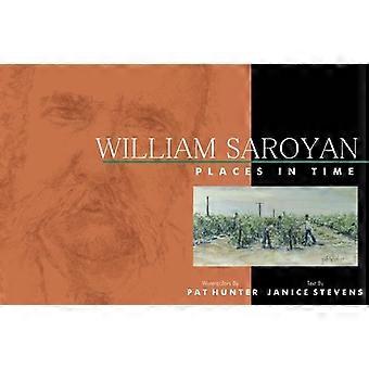 William Saroyan: Orte in der Zeit