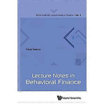 Lecture Notes In Behavioral Finance (World Scientific Lecture Notes In Finance)