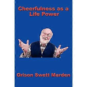 Cheerfulness as a Life Power