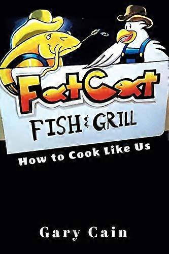 Fat Cat Fish & Grill : Comment cuisiner comme nous