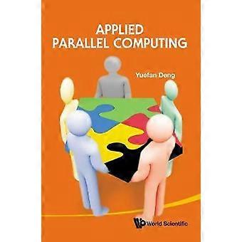 Applied Parallel Computing - DENG YUEFAN - Hardback - English Book - Supercomputers