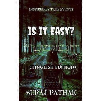 Is It Easy A Story Of Compromise Of Love Carrier And Dreams For Family Hinglis - Suraj Pathak - Paperback - en Book