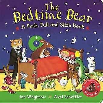 The Bedtime Bear A Push Pull And Slide Book - Ian Whybrow