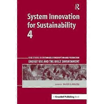 System Innovation For Sustainability 4 Case Studies In Sustainable Consumption A - Taylor & Francis Ltd