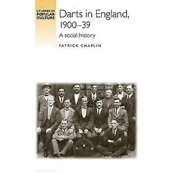 Darts In England 1900-39 A Social History - Patrick Chaplin - Hardcover - English Book - History