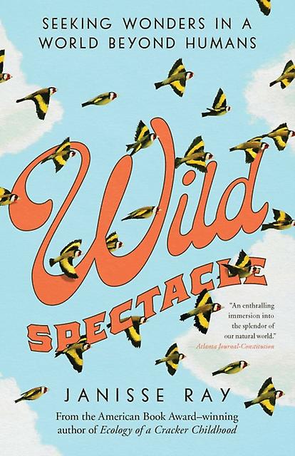 Wild Spectacle by Janisse Ray Paperback Book