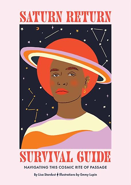 Saturn Return Survival Guide by Lisa Stardust Hardback Book