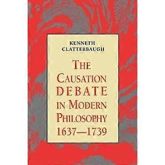 The Causation Debate in Modern Philosophy 1637-1739