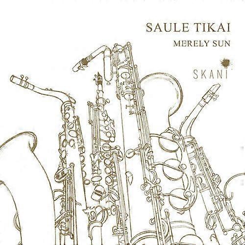 Riga Saxophone Quartet Saule Tikai Merely Sun CD (2021) NEW