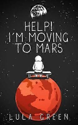 Help I'm Moving to Mars