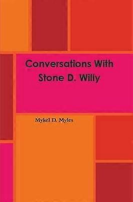 Conversations With Stone D. Willy