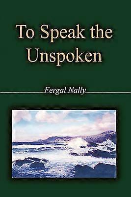 To Speak the Unspoken