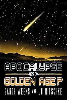 Apocalypse or a Golden Age
