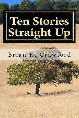 Ten Stories Straight Up