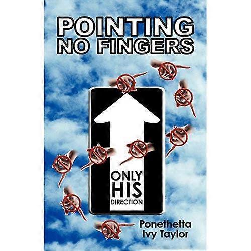 Pointing No Fingers: only His Direction