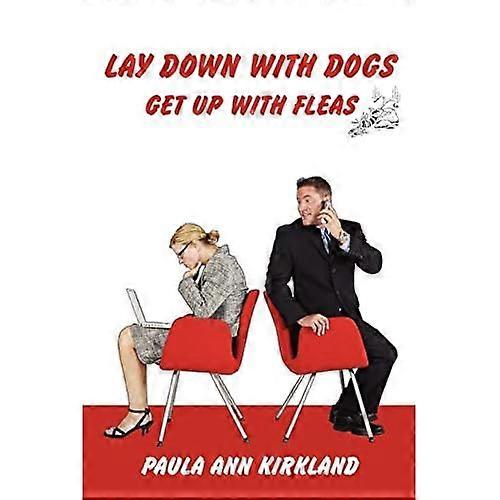 Lay Down with Dogs-Get Up with Fleas