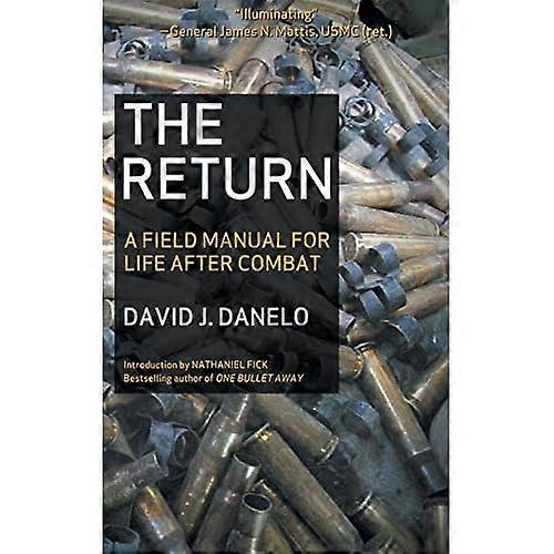 The Return: a Field Manual for Life after Combat