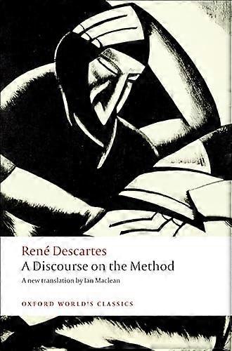 A Discourse on the Method: of Correctly Conducting Ones Reason and Seeking Truth in the Sciences