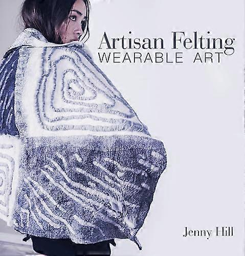Artisan Felting: Wearable Art