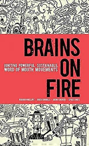 Brains on Fire: Igniting Powerful Sustainable Word of Mouth Movements