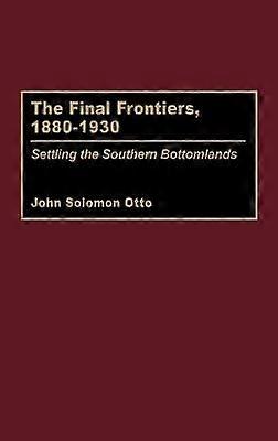 The Final Frontiers 1880-1930