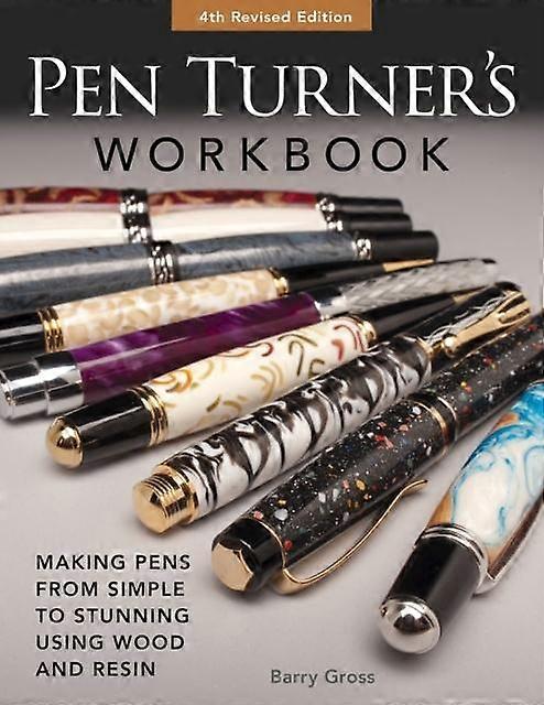 Pen Turners Workbook 4th Edition Revised And Expanded by Barry Gross Paperback