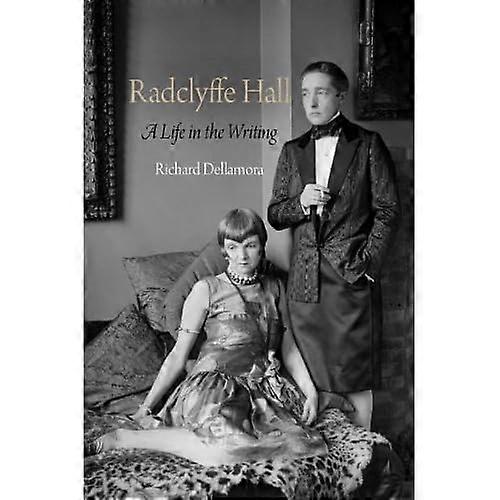 Radclyffe Hall: A Life in the Writing