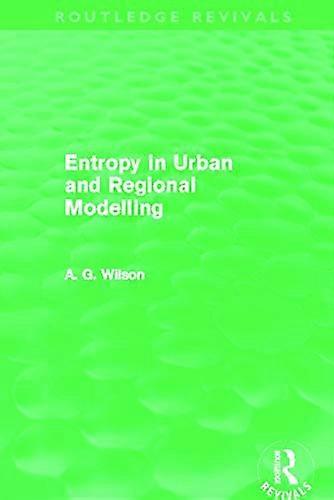 Entropy in Urban and Regional Modelling (Routledge Revivals)