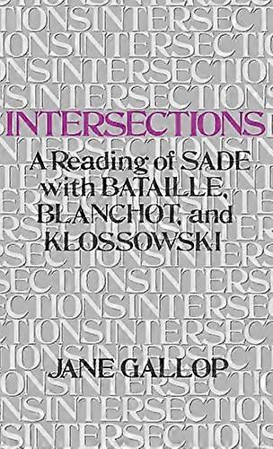 Intersections: A Reading of Sade with Bataille Blanchot and Klossowski