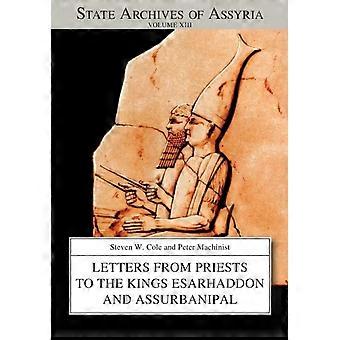Letters From Priests To The Kings Esarhaddon And Assurbanipal - Steven Cole