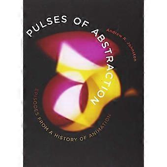 Pulses of Abstraction: Episodes from a History of Animation