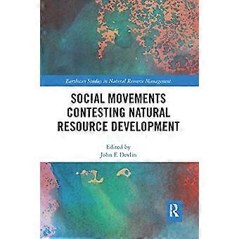 Sociale bewegingen die de ontwikkeling van natuurlijke hulpbronnen betwisten (Earthscan Studies in Natural Resource Management)