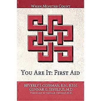 You Are It: First Aid: When Minutes Count