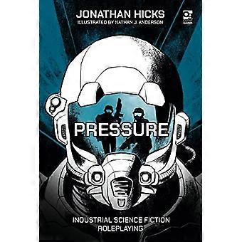 Pressure: Industrial Science Fiction Roleplaying (Osprey Roleplaying)