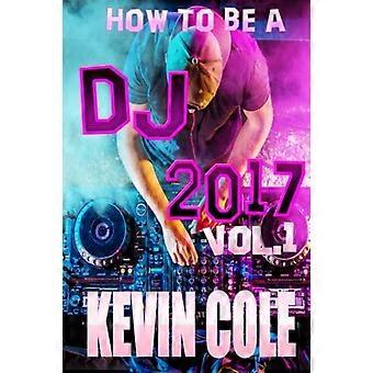 Hoe te DJ'en in 2017