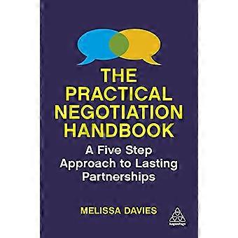 The Practical Negotiation Handbook A Five Step Approach to Lasting Partnerships