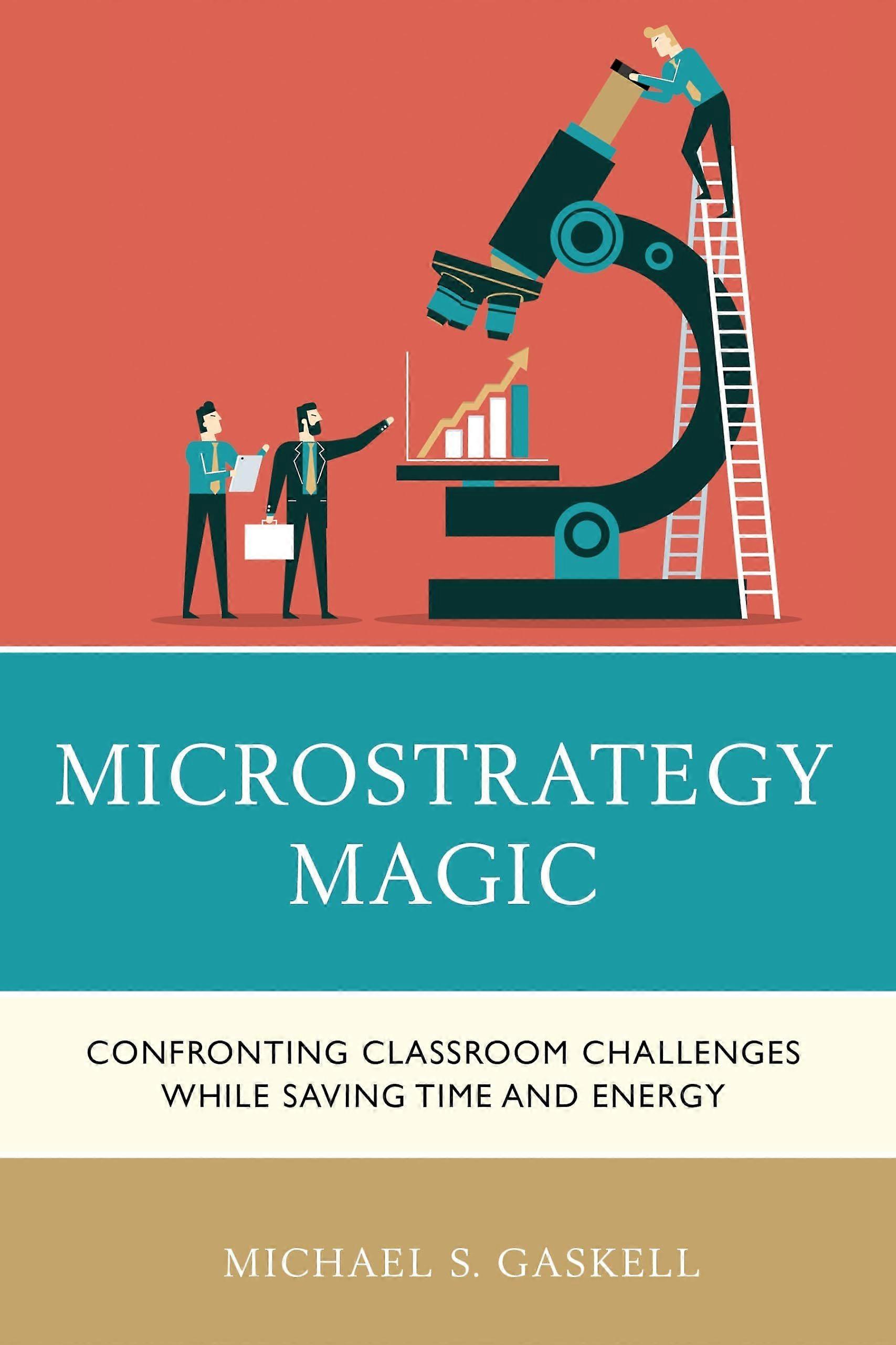 Microstrategy magic confronting classroom challenges while saving time and energy