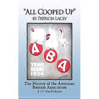 all Cooped Up'' - Patricia A. Lacey - Paperback - English Book - History