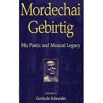 Mordechai Gebirtig His Poetic And Musical Legacy