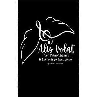 Alis Volat Ten Piano Themes To Send Hearts & Fingers Soaring