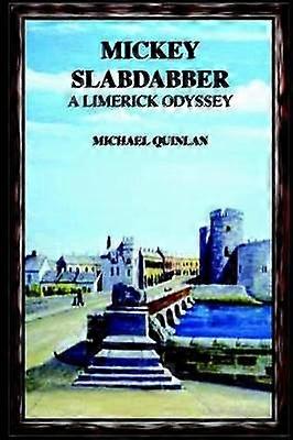 Mickey Slabdabber O odisee din Limerick