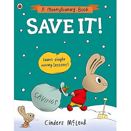 Save It!: Learn simple money lessons (A Moneybunny Book)