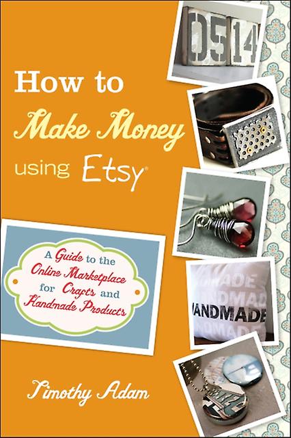 How To Make Money Using Etsy by Timothy Adam Paperback Book