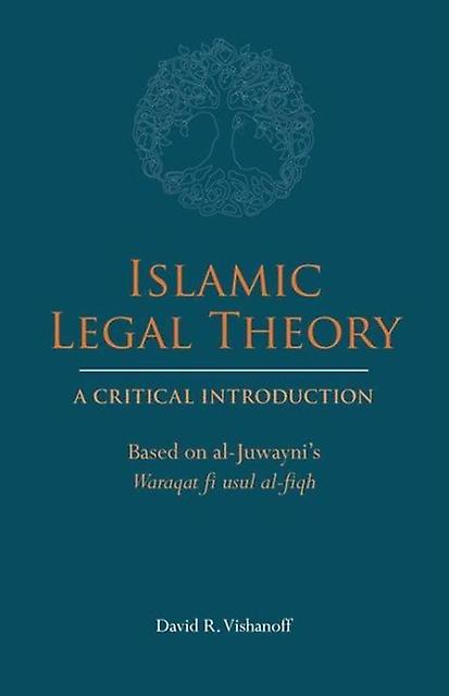 Islamic Legal Theory A Critical Introduction by David R. Vishanoff Paperback