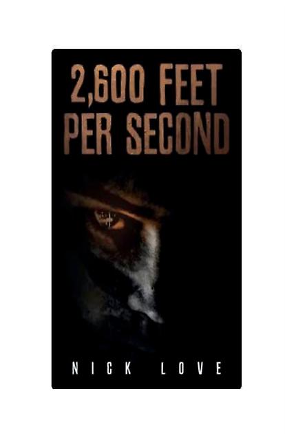 2 600 Feet Per Second - Nick Love