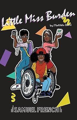 Little Miss Burden - Matilda Ibini - Plays, playscripts - Samuel French Ltd - Paperback